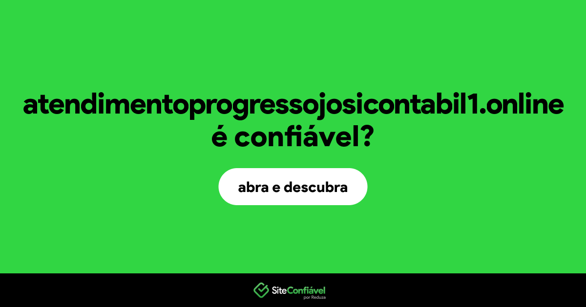 O site atendimentoprogressojosicontabil1.online é confiável?
