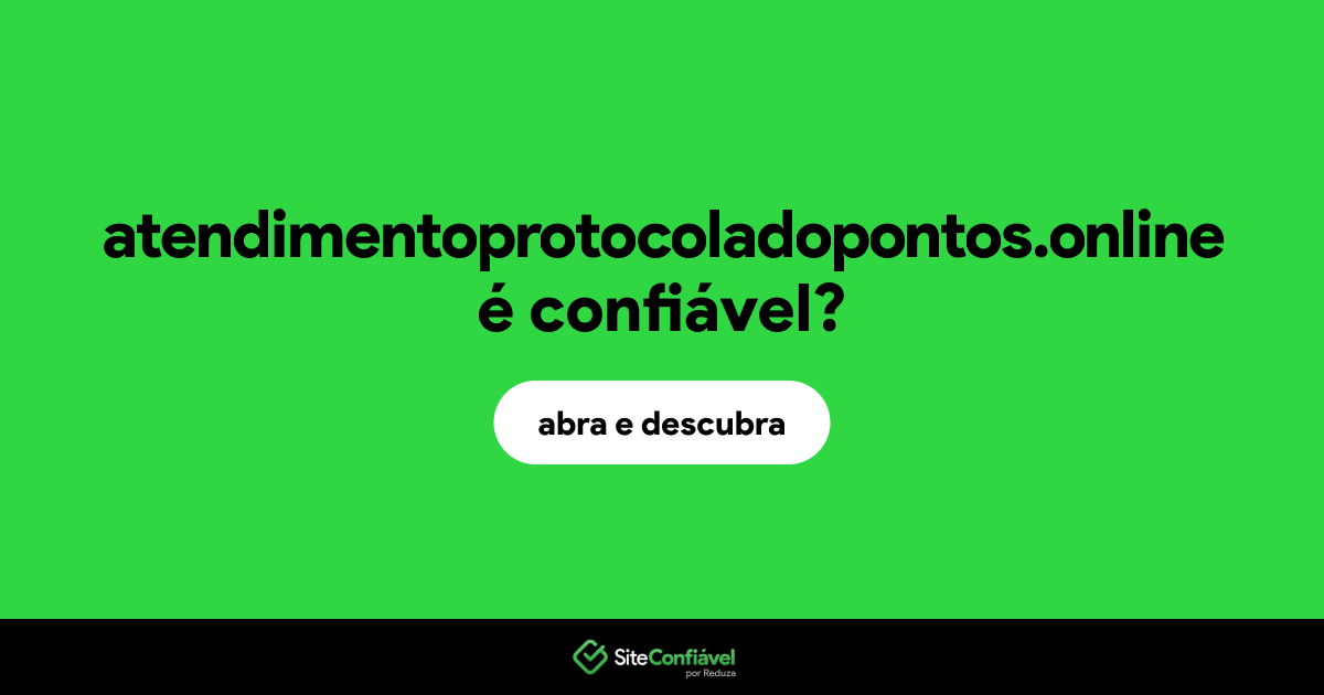 O site atendimentoprotocoladopontos.online é confiável?