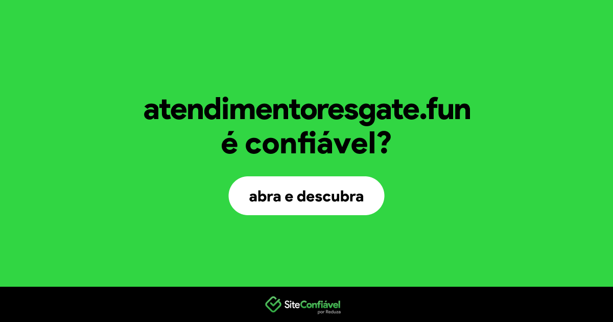 O site atendimentoresgate.fun é confiável?