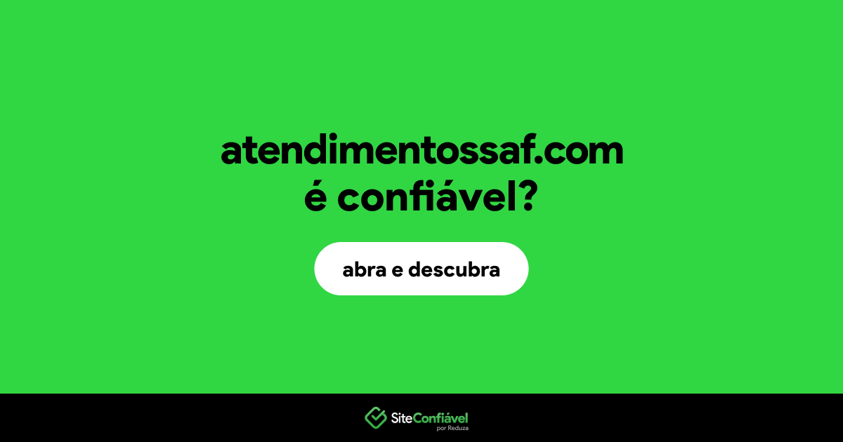 O site atendimentossaf.com é confiável?