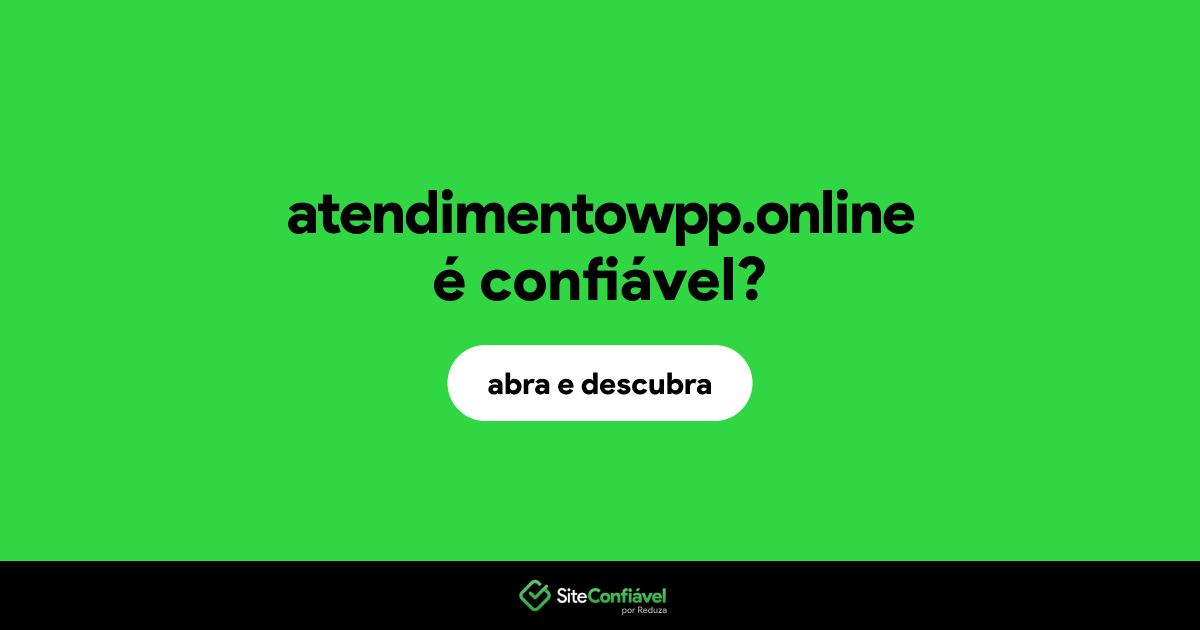O site atendimentowpp.online é confiável?