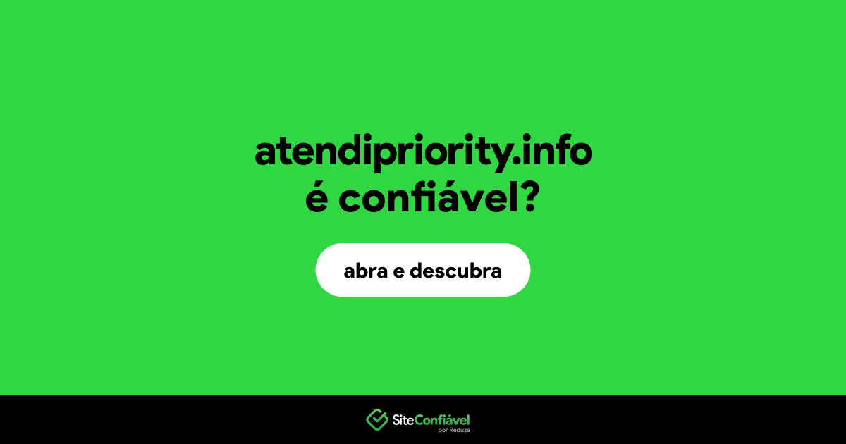 O site atendipriority.info é confiável?
