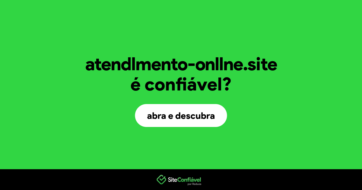 O site atendlmento-onllne.site é confiável?
