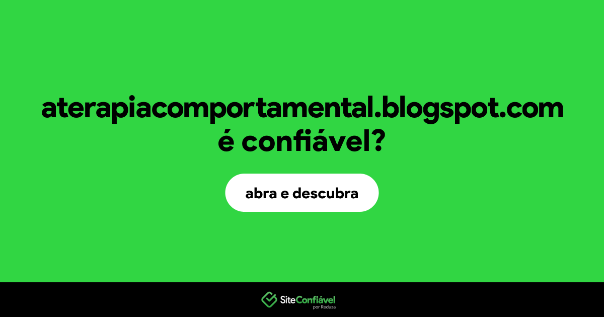 O site aterapiacomportamental.blogspot.com é confiável?