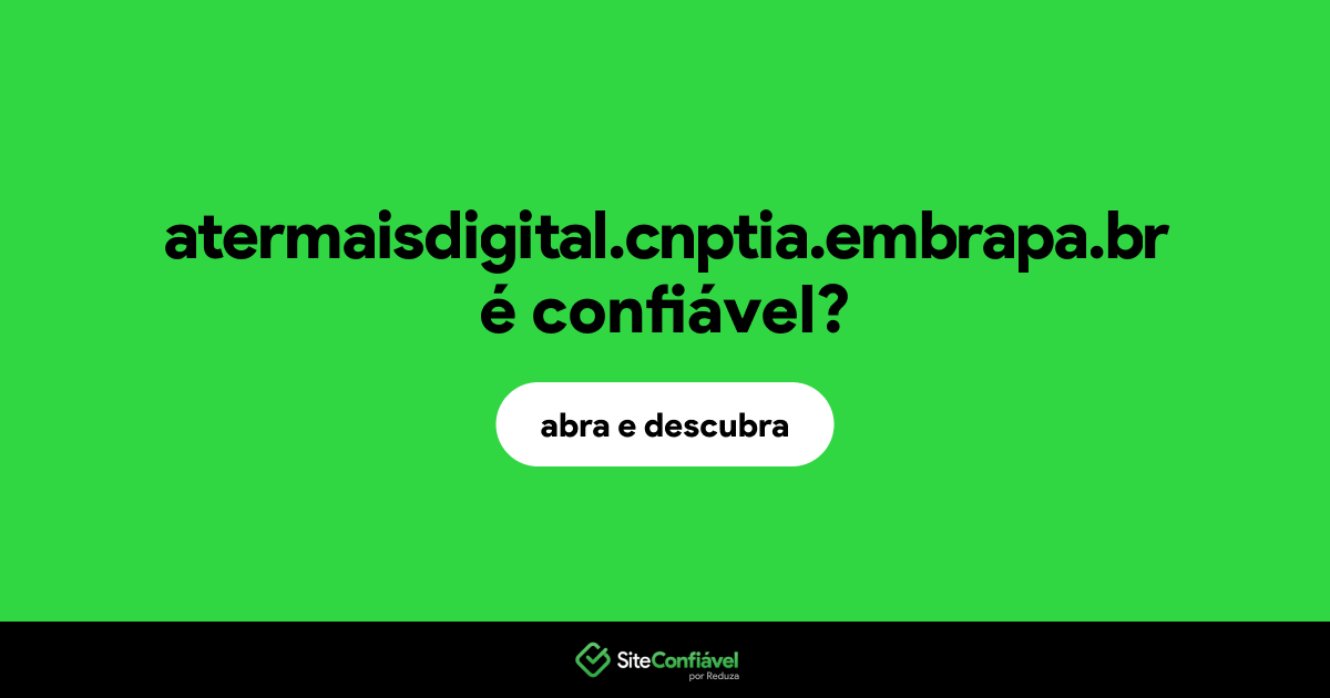 O site atermaisdigital.cnptia.embrapa.br é confiável?