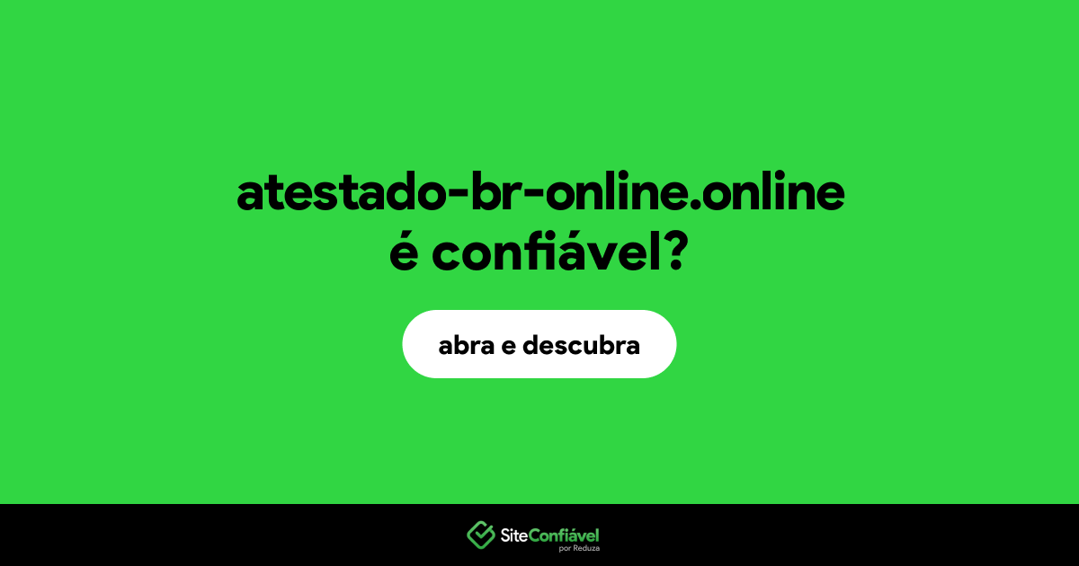 O site atestado-br-online.online é confiável?