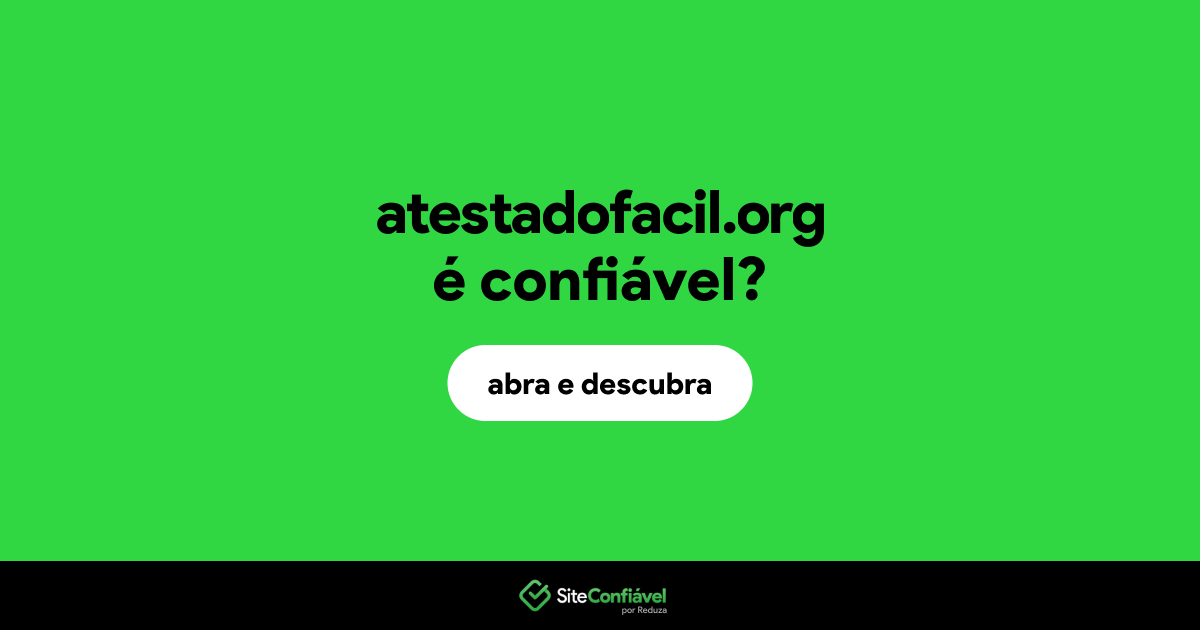 O site atestadofacil.org é confiável?
