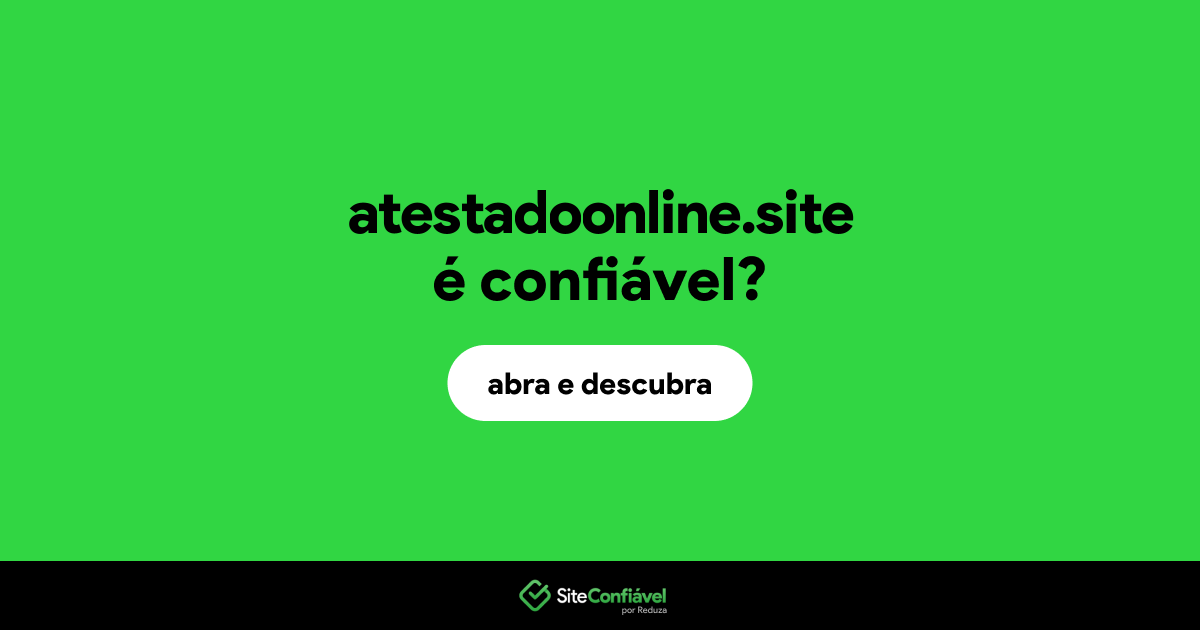 O site atestadoonline.site é confiável?