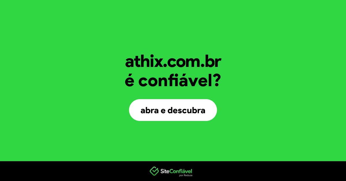 O site athix.com.br é confiável?