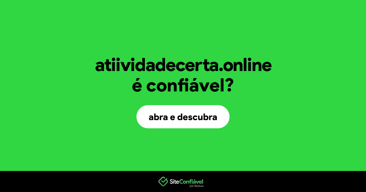 O site atiividadecerta.online é confiável?