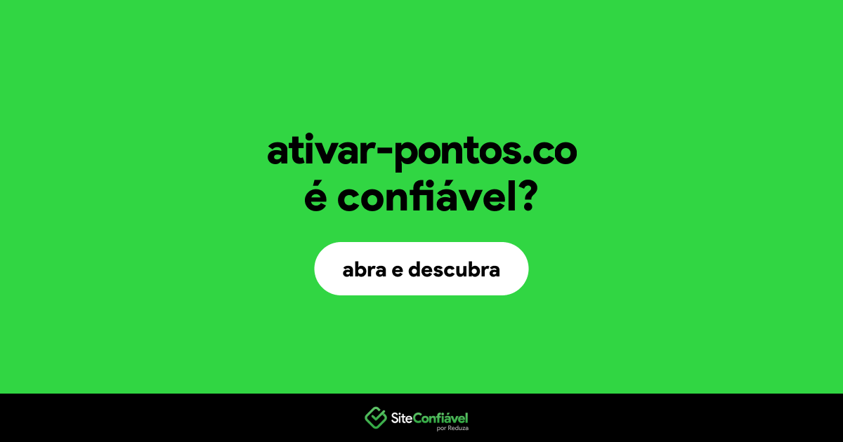 O site ativar-pontos.co é confiável?