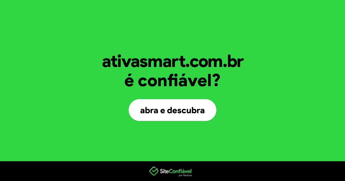 O site ativasmart.com.br é confiável?