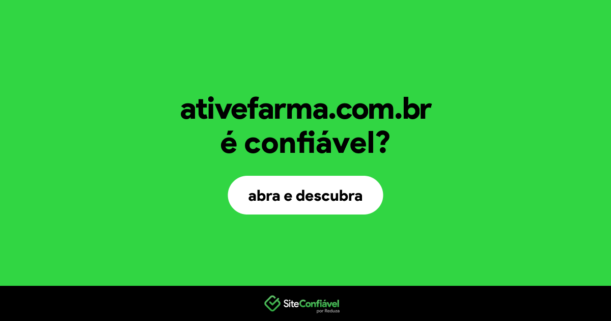 O site ativefarma.com.br é confiável?