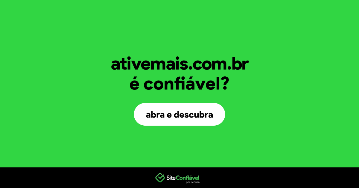 O site ativemais.com.br é confiável?