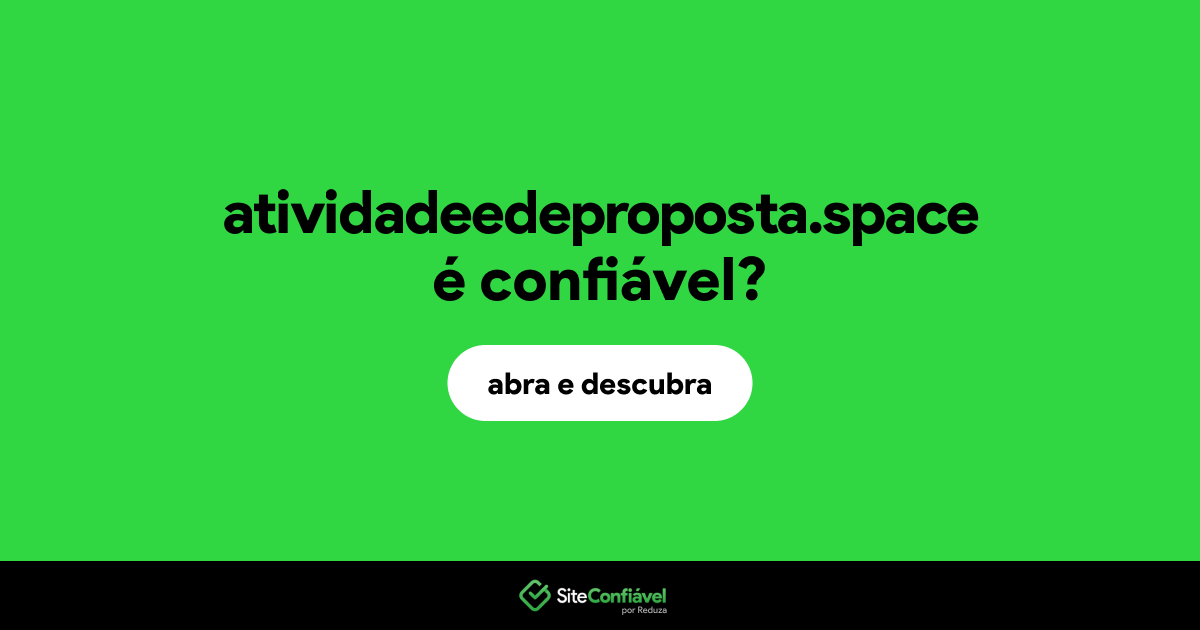 O site atividadeedeproposta.space é confiável?