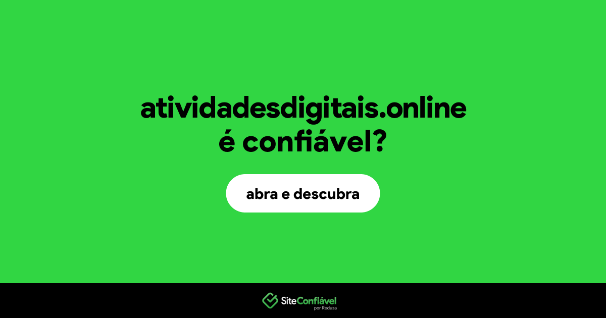 O site atividadesdigitais.online é confiável?