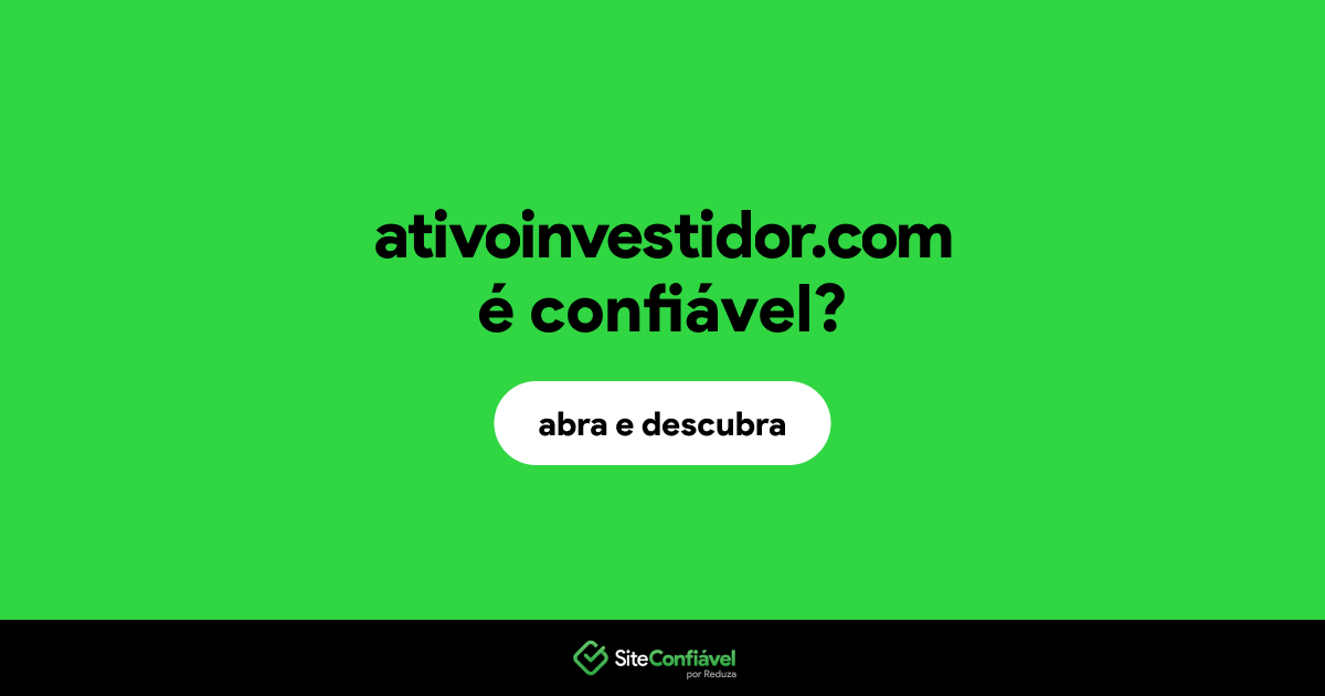 O site ativoinvestidor.com é confiável?