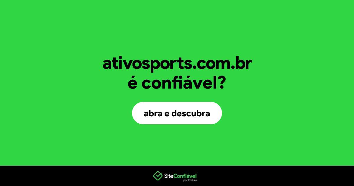 O site ativosports.com.br é confiável?