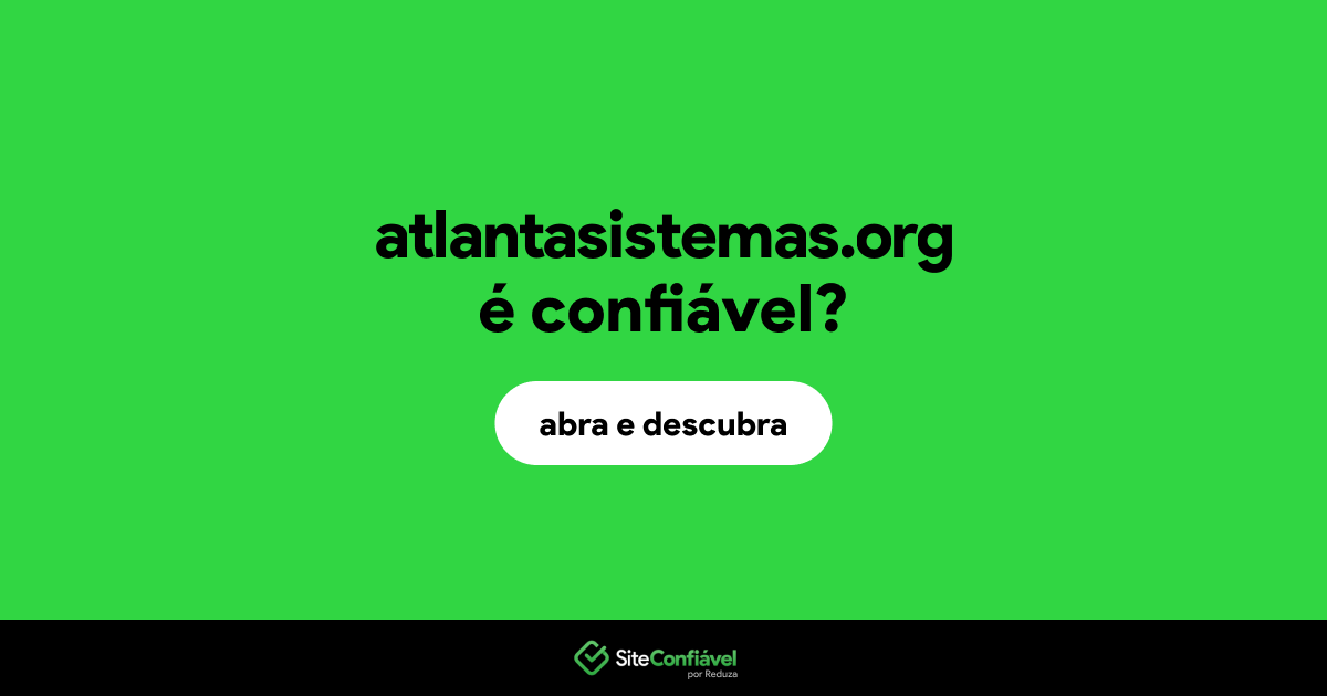 O site atlantasistemas.org é confiável?