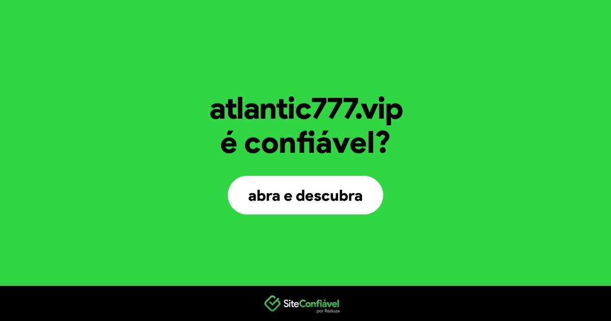 O site atlantic777.vip é confiável?