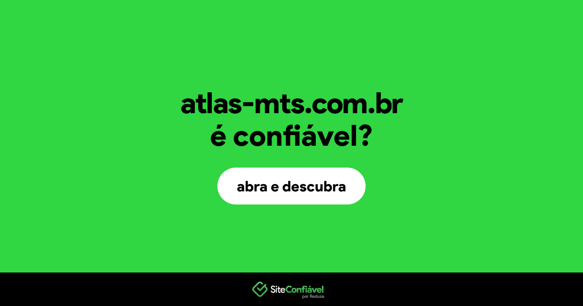 O site atlas-mts.com.br é confiável?