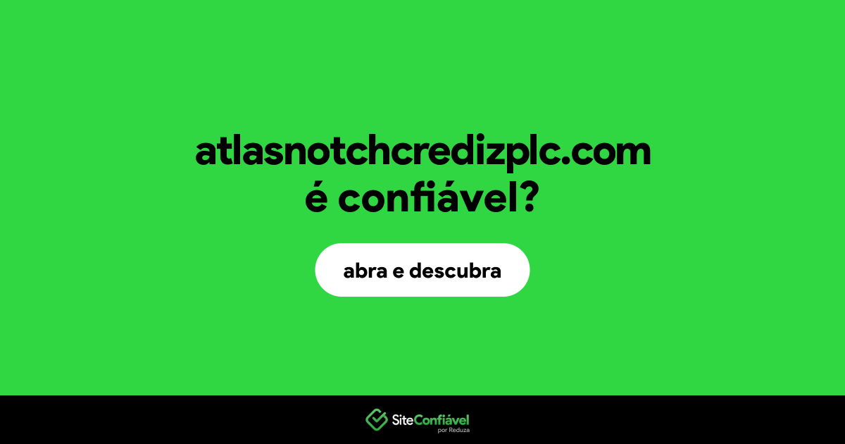 O site atlasnotchcredizplc.com é confiável?