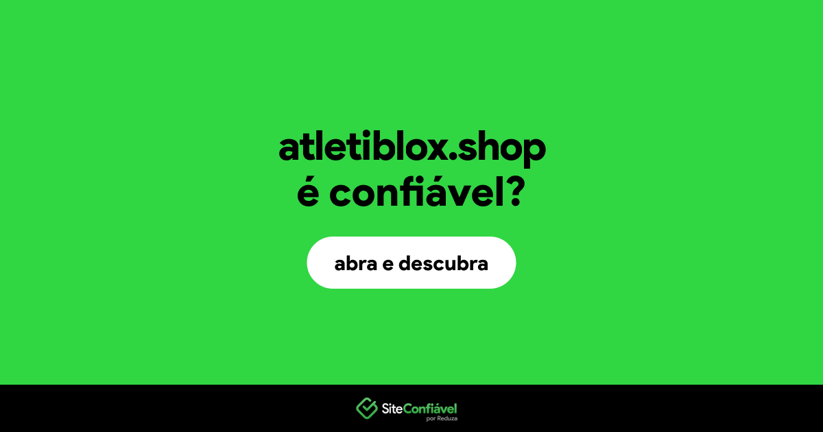 O site atletiblox.shop é confiável?