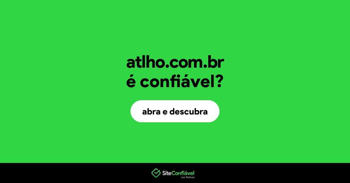 O site atlho.com.br é confiável?
