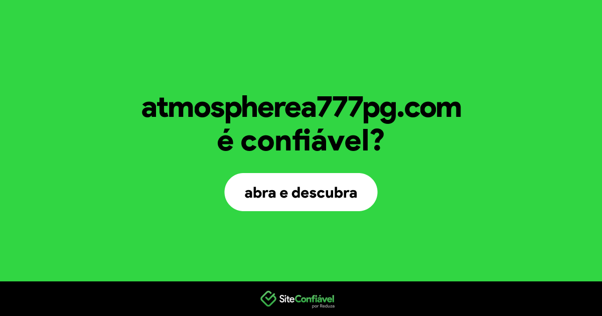 O site atmospherea777pg.com é confiável?