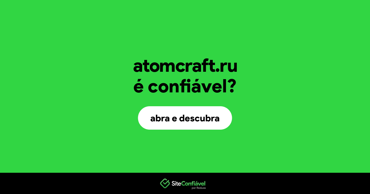 O site atomcraft.ru é confiável?