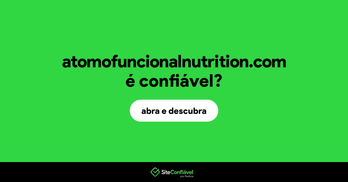 O site atomofuncionalnutrition.com é confiável?