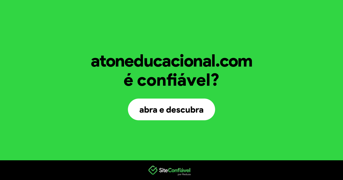 O site atoneducacional.com é confiável?