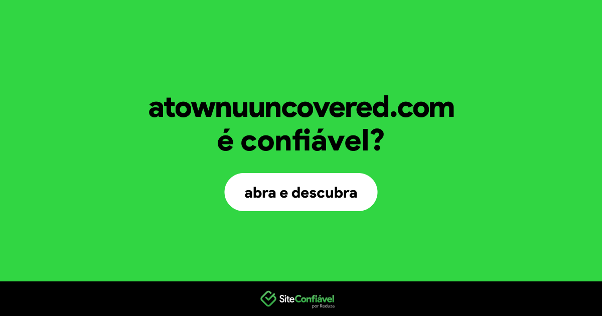 O site atownuuncovered.com é confiável?