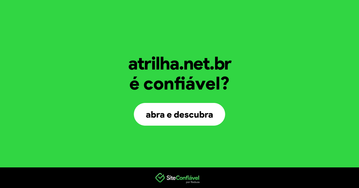 O site atrilha.net.br é confiável?