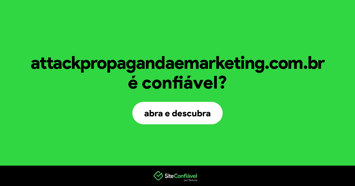 O site attackpropagandaemarketing.com.br é confiável?