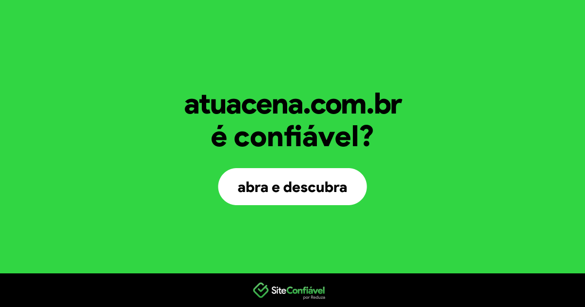 O site atuacena.com.br é confiável?