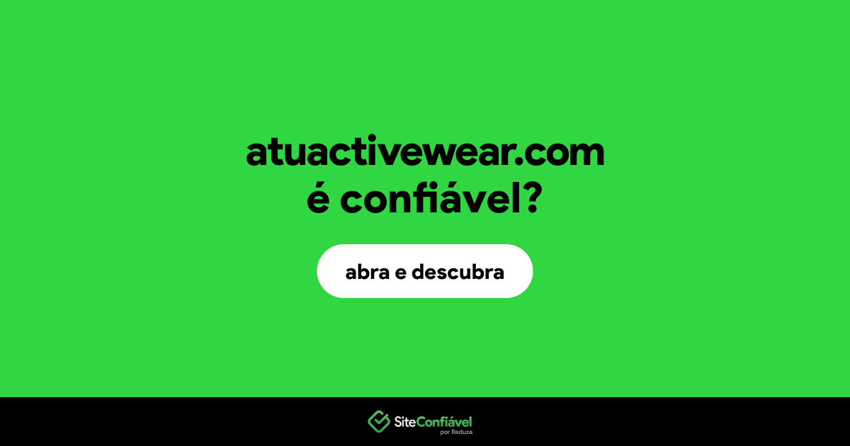 O site atuactivewear.com é confiável?