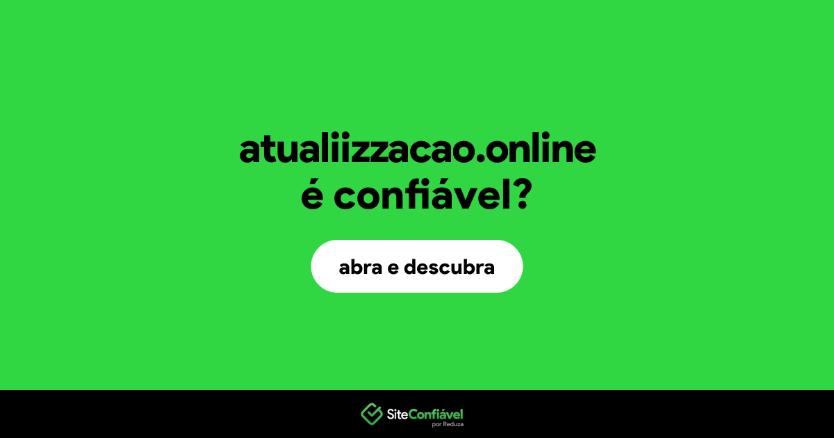 O site atualiizzacao.online é confiável?