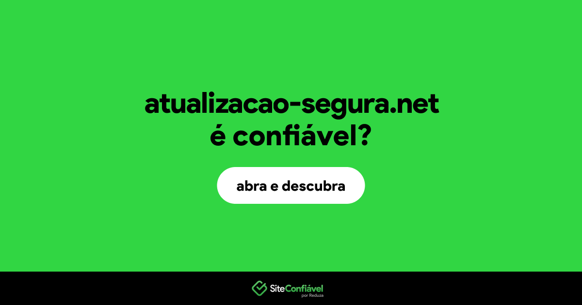O site atualizacao-segura.net é confiável?