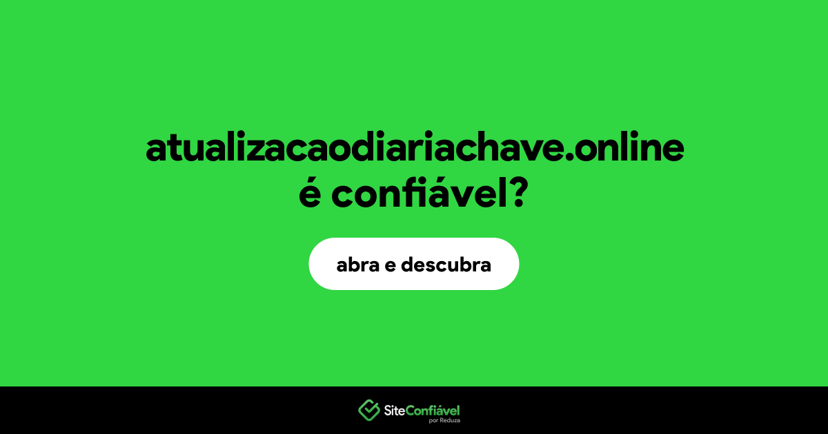 O site atualizacaodiariachave.online é confiável?
