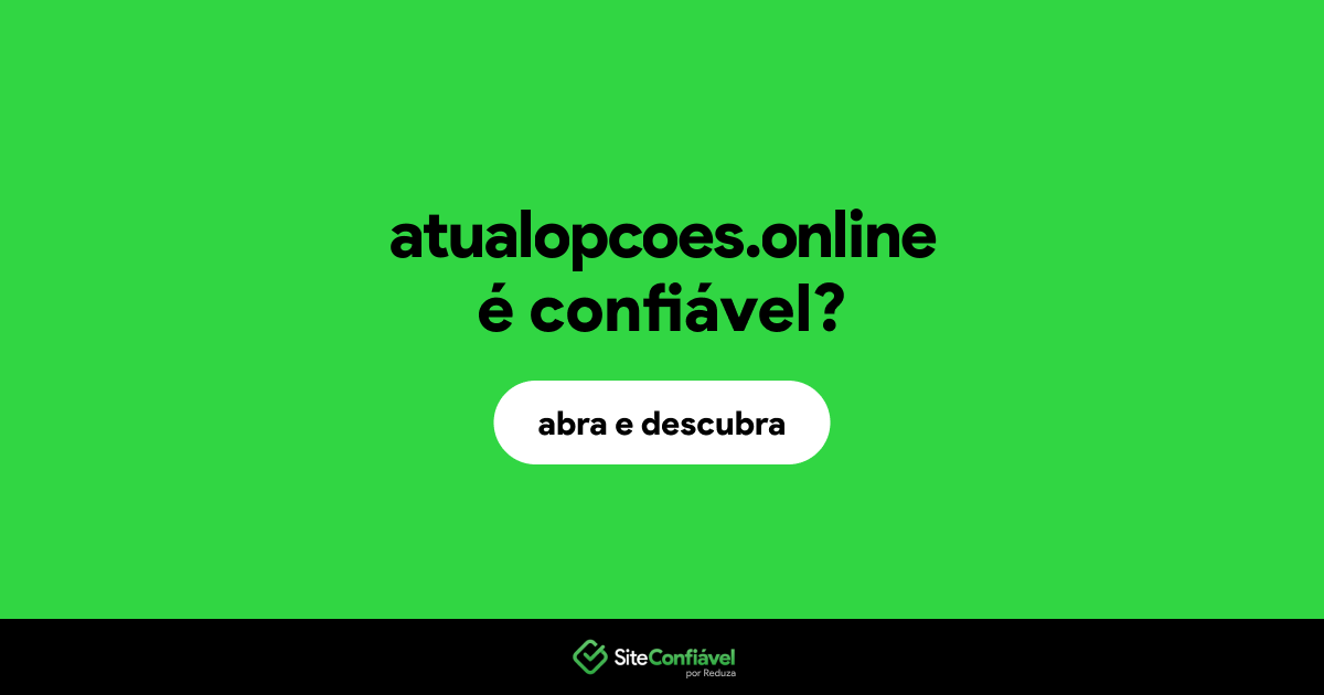 O site atualopcoes.online é confiável?