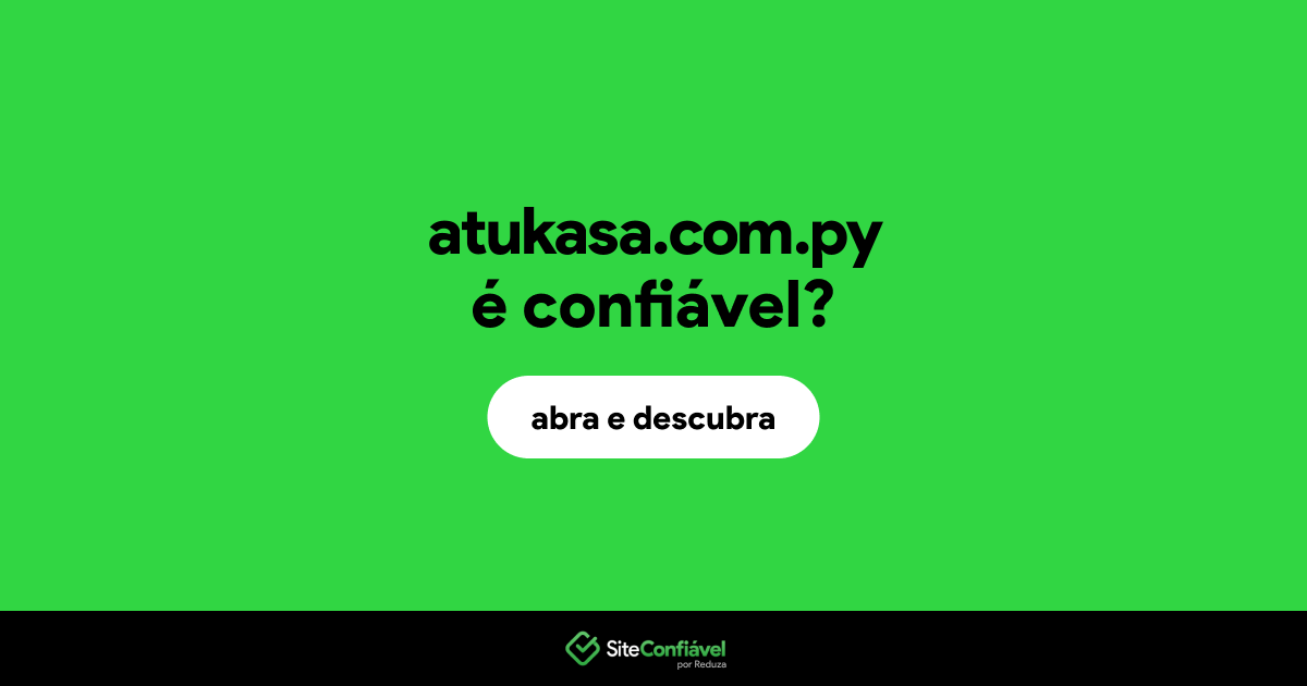 O site atukasa.com.py é confiável?