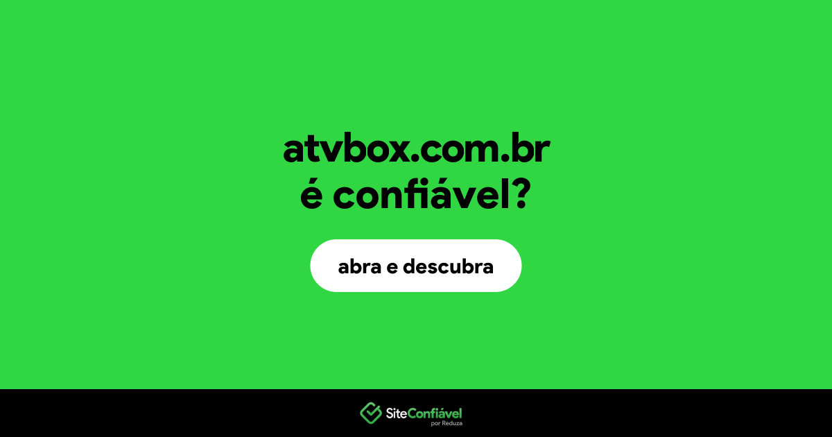 O site atvbox.com.br é confiável?