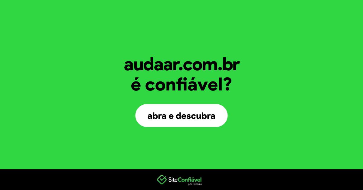 O site audaar.com.br é confiável?