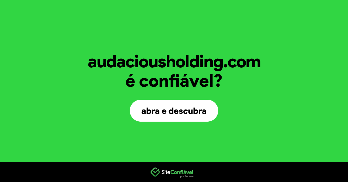 O site audaciousholding.com é confiável?