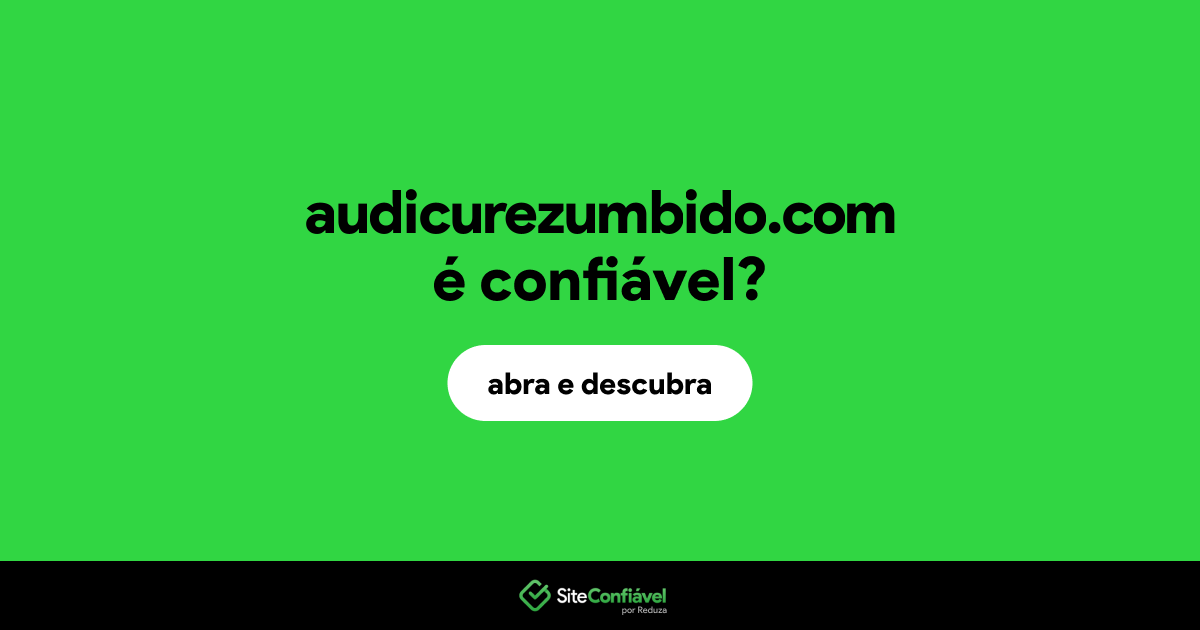 O site audicurezumbido.com é confiável?