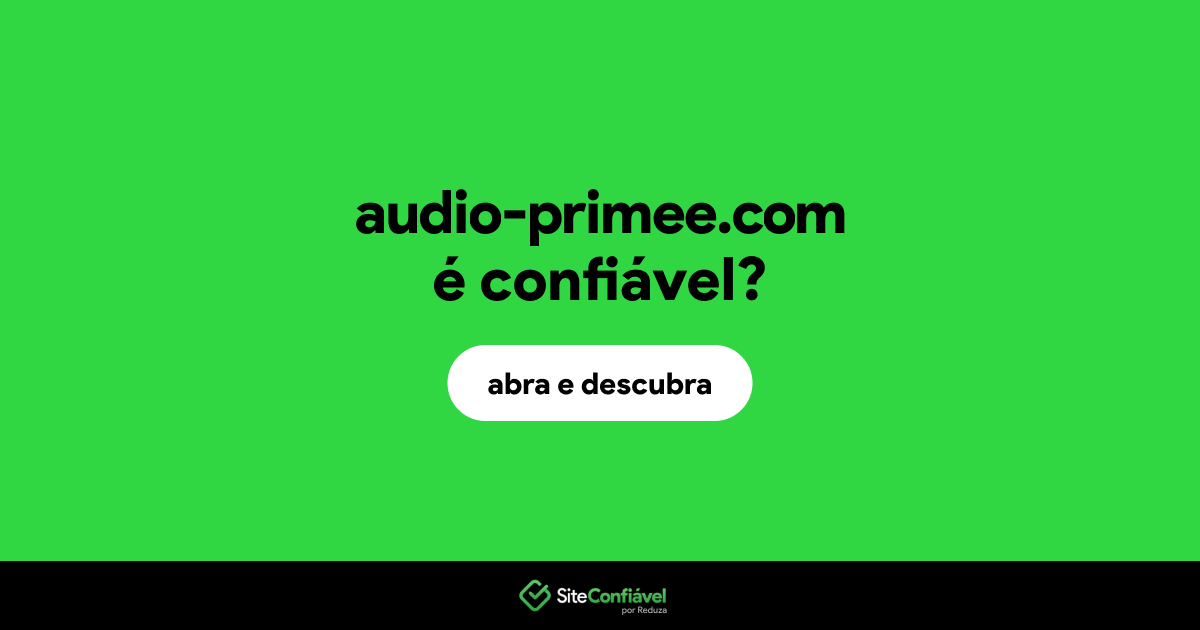 O site audio-primee.com é confiável?