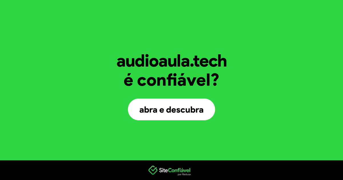 O site audioaula.tech é confiável?