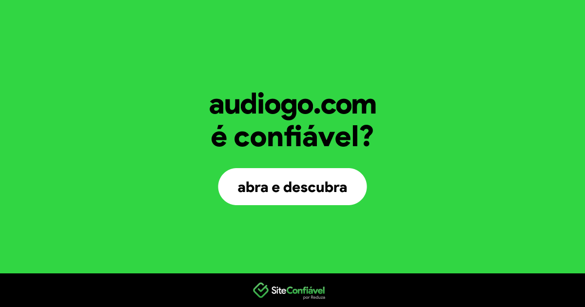 O site audiogo.com é confiável?