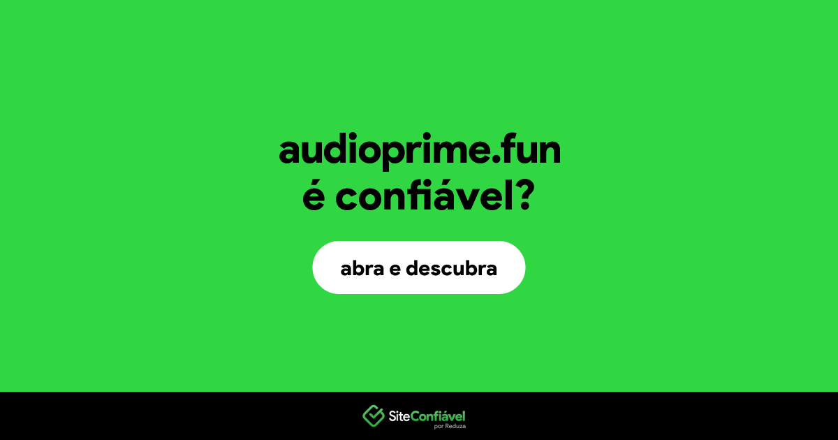 O site audioprime.fun é confiável?